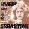 Sebastian: Hvis Du tror Du Er Noget/Rose (single) ; 1972