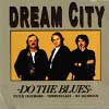 Dream City: Do The Blues